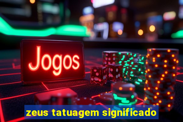 zeus tatuagem significado